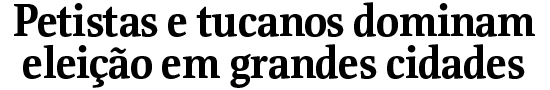 Petistas e tucanos dominam eleio em grandes cidades